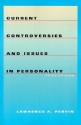 Current Controversies and Issues in Personality - Lawrence A. Pervin