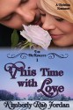 This Time with Love: A Christian Romance (The McKinleys Book 1) - Kimberly Rae Jordan