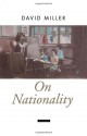 On Nationality (Oxford Political Theory) - David Miller