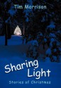 Sharing Light: Stories of Christmas - Tim Morrison