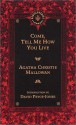 Come, Tell Me How You Live - Agatha Christie Mallowan, David Pryce-Jones, Agatha Christie