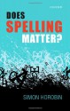 Does Spelling Matter? - Simon Horobin