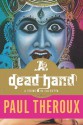 A Dead Hand: A Crime in Calcutta - Paul Theroux