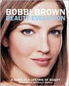 Bobbi Brown Beauty Evolution : A Guide to a Lifetime of Beauty - Bobbi Brown