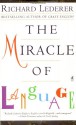 The Miracle of Language - Richard Lederer