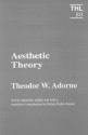 Aesthetic Theory - Theodor W. Adorno, Robert Hullot-Kentor