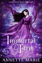 Immortal Fire - Annette Marie