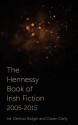 The Hennessy Book of Irish Fiction 2005-2015 - Dermot Bolger, Ciaran Carty