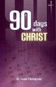 90 Days with Christ - Laura Thompson