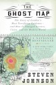 Ghost Map - Story Of London's Most Terrifying Epidemic - And How It Changed Science, Cities, And The Modern World - Book Club - Steven Johnson