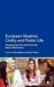 European Muslims, Civility and Public Life: Perspectives On and From the Gülen Movement - Paul Weller, İhsan Yılmaz