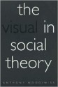 Visual in Social Theory - Anthony Woodiwiss