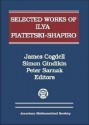 Selected Works of Ilya Piatetski-Shapiro - I.I. Piatetskii-Shapiro, James Cogdell, Semyon Grigorevich Gindikin