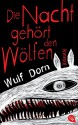 Die Nacht gehört den Wölfen - Wulf Dorn