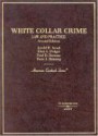 White Collar Crime: Law and Practice (American Casebook Series) - Ellen S. Podgor, Peter Henning, Paul D. Borman