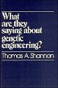 What Are They Saying about Genetic Engineering? - Thomas A. Shannon