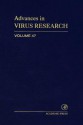 Advances in Virus Research, Volume 47 - Karl Maramorosch, Frederick A. Murphy, Aaron J. Shatkin