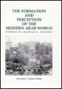 The Formation And Perception Of The Modern Arab World: Studies - Marwan R. Buheiry, Lawrence I. Conrad