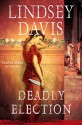 Deadly Election: A Flavia Albia Mystery (Flavia Albia Series) - Lindsey Davis