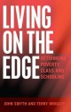 Living on the Edge: Rethinking Poverty, Class and Schooling - John Smyth, Terry Wrigley