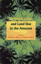 Deforestation and Land Use in the Amazon - Charles H. Wood, Roberto Porro