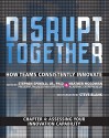 Assessing Your Innovation Capability (Chapter 4 from Disrupt Together) - Stephen, Jr. Spinelli, Heather McGowan