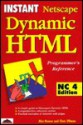 Instant Netscape Dynamic HTML Programmer's Reference Nc4 Edition - Alex Homer, Chris Ullman