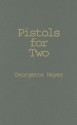 Pistols for Two - Georgette Heyer