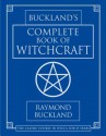 Buckland's Complete Book of Witchcraft (Llewellyn's Practical Magick) - Raymond Buckland