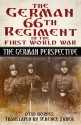 The German 66th Infantry Regiment in the First World War: The German Perspective - Terence Zuber, Otto Korfes