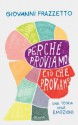 Perché proviamo ciò che proviamo: Una teoria delle emozioni (Saggi stranieri) - Giovanni Frazzetto