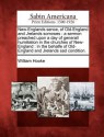 New-Englands Sence, of Old-England and Jrelands Sorrowes: A Sermon Preached Upon a Day of Generall Humiliation in the Churches of New-England: In the Behalfe of Old-England and Jrelands Sad Condition. - William Hooke