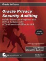 Oracle Privacy Security Auditing: Includes Federal Law Compliance with HIPAA, Sarbanes Oxley & The Gramm Leach Bliley Act GLB - Arup Nanda, Donald K. Burleson