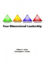 Four-Dimensional Leadership: The Individual, the Life Cycle, the Organization, the Community, - William P. Fisher, Christopher C. Muller, Christopher Muller