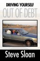 Driving Yourself Out of Debt - Steve Sloan