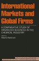 International Markets and Global Firms: A Comparative Study of Organized Business in the Chemical Industry - Alberto Martinelli