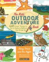 The Kids' Outdoor Adventure Book: 448 Great Things to Do in Nature Before You Grow Up - Stacy Tornio, Ken Keffer, Rachel Riordan