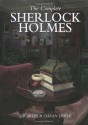 The Complete Sherlock Holmes (56 Short Stories and 4 Novels) - Arthur Conan Doyle