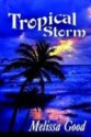 Tropical Storm - Melissa Good