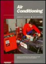 Air Conditioning: Service Manual/Includes Air Conditioning Theory, Maintenance and Repair Information for Cars, Trucks and Farm Equipment (Air Conditioning Service Manual) - Intertec Publishing Corporation