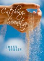 Catching Serenity - JoAnn Durgin