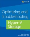 Optimizing and Troubleshooting Hyper-V Storage - Mitch Tulloch, The Windows Team