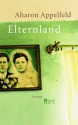 Elternland - Aharon Appelfeld