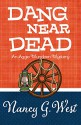 Dang Near Dead - Nancy G. West