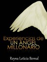 Experiencias De Un Ángel Millonario (Spanish Edition) - Reyna Leticia Bernal Mendoza, Regina Carreon, Mario Corona