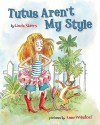 Tutus Aren't My Style - Linda Skeers, Anne Wilsdorf