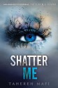 Shatter Me - Tahereh Mafi