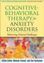 Cognitive-Behavioral Therapy for Anxiety Disorders: Mastering Clinical Challenges - Gillian Butler, Melanie Fennell, Ann Hackmann