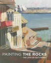 Painting the Rocks: The Loss of Old Sydney - Paul Ashton, Caroline Butler-Bowdon, Anna Cossu, Wayne Johnson