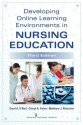 Developing Online Learning Environments: Third Edition (Springer Series on the Teaching of Nursing) - Matthew Rietschel, Carol O'Neil, Cheryl Fisher